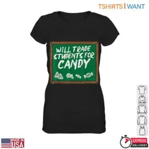 Will Trade Students for Candy Teacher Humor T-Shirt 7 Will Trade Students for Candy Teacher Humor T Shirt 2 1.jpg