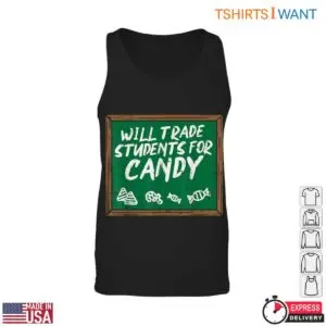 Will Trade Students for Candy Teacher Humor T-Shirt 8 Will Trade Students for Candy Teacher Humor T Shirt 3 1.jpg