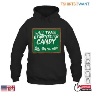 Will Trade Students for Candy Teacher Humor T-Shirt 9 Will Trade Students for Candy Teacher Humor T Shirt 4 1.jpg