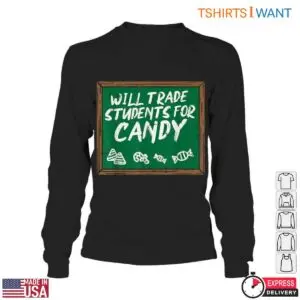 Will Trade Students for Candy Teacher Humor T-Shirt 10 Will Trade Students for Candy Teacher Humor T Shirt 5 1.jpg