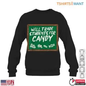 Will Trade Students for Candy Teacher Humor T-Shirt 11 Will Trade Students for Candy Teacher Humor T Shirt 6 1.jpg