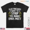 Wire Stripper Tools Funny Electrician T-Shirt 11 Wire Stripper Tools Funny Electrician T Shirt 1 1.jpg