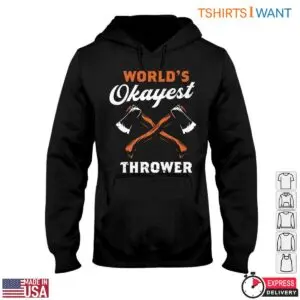 World's Okayest Thrower Funny Lumberjack T-Shirt - Axe Throwing Design Tee 7 Worlds Okayest Thrower Funny Lumberjack T Shirt Axe Throwing Design Tee 2 1 1.jpg