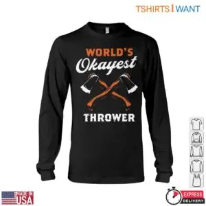 World's Okayest Thrower Funny Lumberjack T-Shirt - Axe Throwing Design Tee 9 Worlds Okayest Thrower Funny Lumberjack T Shirt Axe Throwing Design Tee 4 1 1.jpg