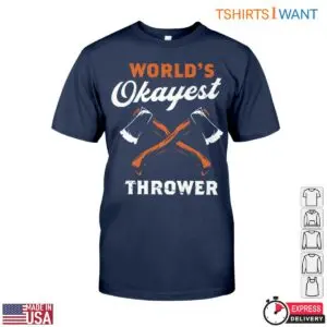 World's Okayest Thrower Funny Lumberjack T-Shirt - Axe Throwing Design Tee 10 Worlds Okayest Thrower Funny Lumberjack T Shirt Axe Throwing Design Tee 5 1 1.jpg
