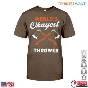World's Okayest Thrower Funny Lumberjack T-Shirt - Axe Throwing Design Tee 11 Worlds Okayest Thrower Funny Lumberjack T Shirt Axe Throwing Design Tee 6 1 1.jpg