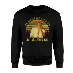 Ya Done Messed Up A-A-Ron T-Shirt – Funny Retro Comedy Skit Tee 9 Ya Done Messed Up A A Ron T Shirt E28093 Funny Retro Comedy Skit Tee 3.jpg