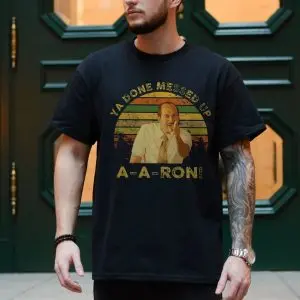 Ya Done Messed Up A-A-Ron T-Shirt – Funny Retro Comedy Skit Tee 10 Ya Done Messed Up A A Ron T Shirt E28093 Funny Retro Comedy Skit Tee 4.jpg