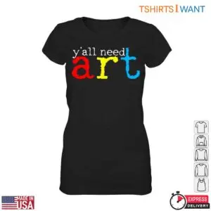Y'all Need Art Colorful Art Teacher T-Shirt 7 Yall Need Art Colorful Art Teacher T Shirt 2 1.jpg