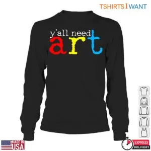 Y'all Need Art Colorful Art Teacher T-Shirt 11 Yall Need Art Colorful Art Teacher T Shirt 6 1.jpg