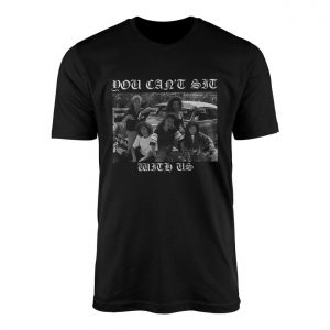 You Cant Sit With Us Chola Gang T Shirt 1 1.jpg