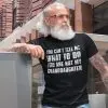 You Can't Tell Me What To Do You're Not My Granddaughter Shirt 6 You Can't Tell Me What To Do You're Not My Granddaughter Shirt 1