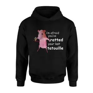 You've Ratted Your Last Tatouille Funny Meme T-Shirt 8 Youve Ratted Your Last Tatouille Funny Meme T Shirt 2 1.jpg