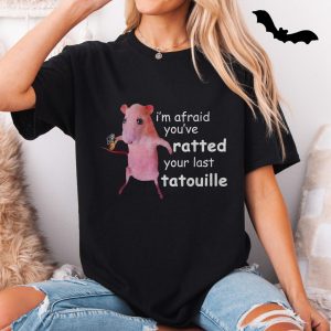 Youve Ratted Your Last Tatouille Funny Meme T Shirt 5 1.jpg