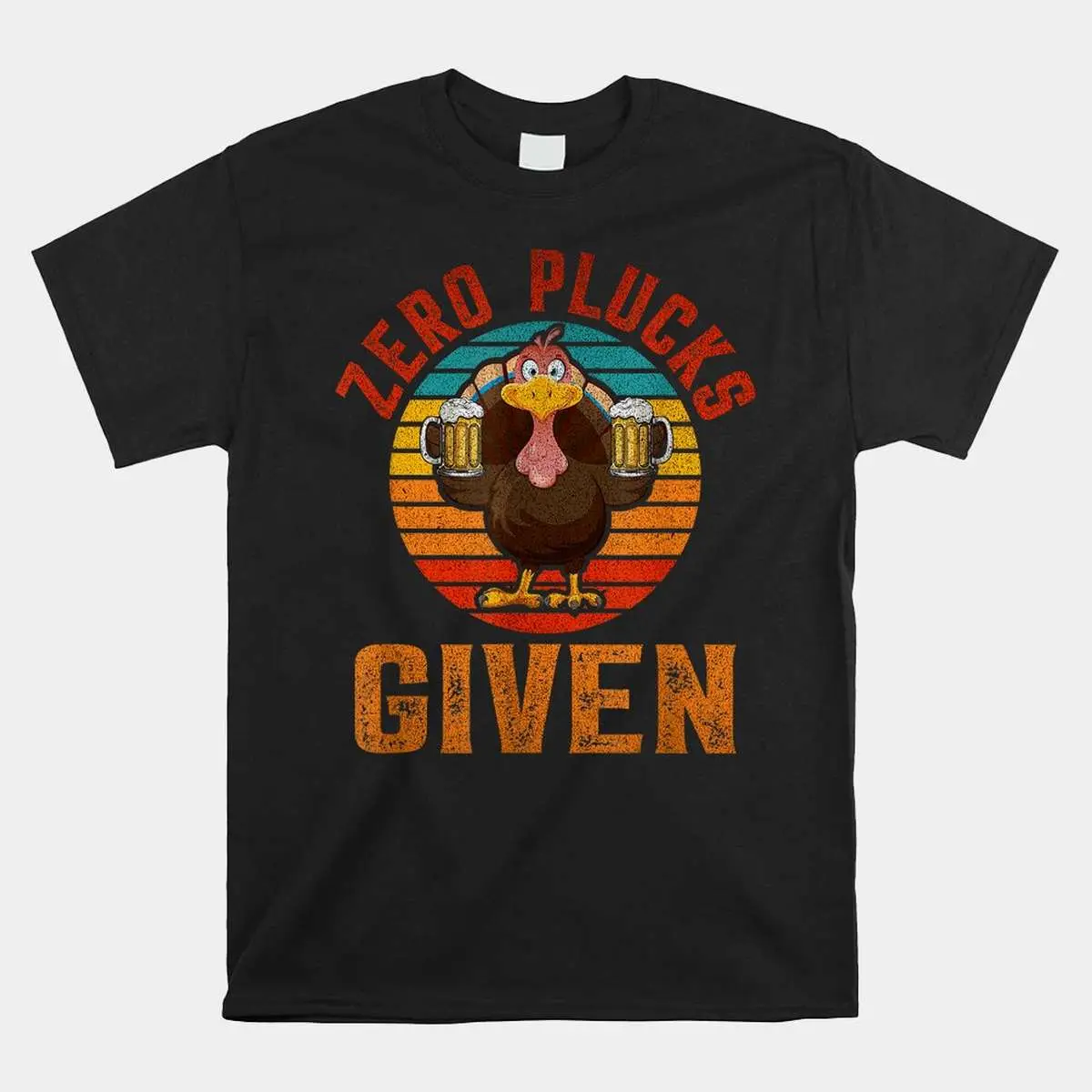 Zero Plucks Given Turkey Thanksgiving Shirt 10 Zero Plucks Given Turkey Thanksgiving Shirt